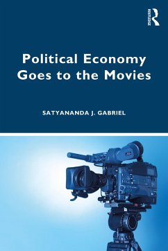 Political Economy Goes to the Movies - Gabriel, Satyananda J