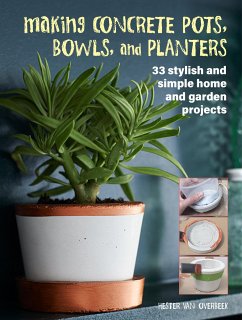 Making Concrete Pots, Bowls, and Planters - van Overbeek, Hester