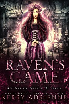 Raven's Game (The Orb of Oriste, #0) (eBook, ePUB) - Adrienne, Kerry