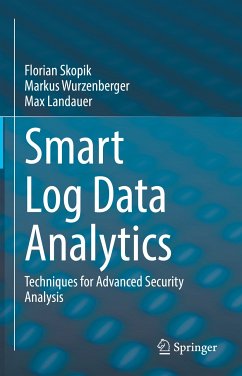 Smart Log Data Analytics (eBook, PDF) - Skopik, Florian; Wurzenberger, Markus; Landauer, Max