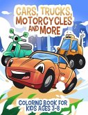 Cars, Trucks, Motorcycles and More: Coloring book for kids ages 3-8