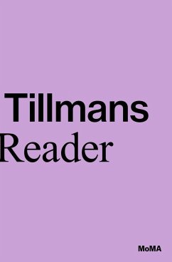 Wolfgang Tillmans: A Reader - Marcoci, Roxana; Taylor, Phil