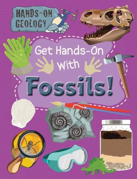 Get Hands-On with Fossils! Get Hands-On with Fossils!