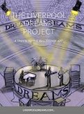 THE LIVERPOOL DREAMS PROJECT