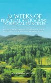 52 Weeks of Practical Applications to Biblical Principles: A Guide to Practice What You Preach or Teach. How to Live the Word of God from Day to Day