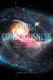 Christ Consciousness: Voice Is Energy, Energy Creates Form
