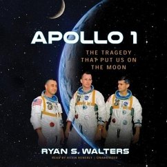Apollo 1: The Tragedy That Put Us on the Moon - Walters, Ryan S.