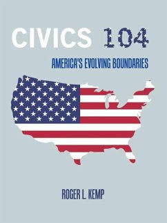 Civics 104: America's Evolving Boundaries - Kemp, Roger L.