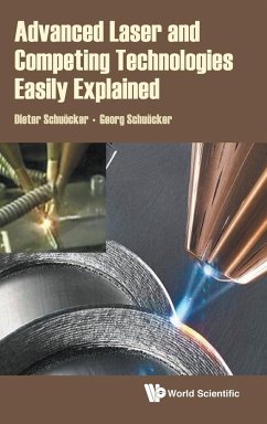 ADVANCED LASER AND COMPETING TECHNOLOGIES EASILY EXPLAINED - Dieter Schuocker & Georg Schuocker