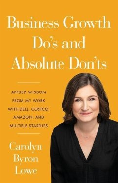 Business Growth Do's and Absolute Don'ts - Lowe, Carolyn Byron