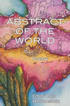 Abstract of the World - Helfenstein, Cheri Lee