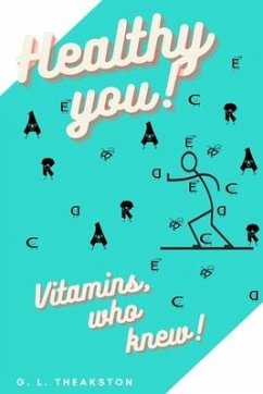 Healthy You!: Vitamins, who knew? - Theakston, Gretchen