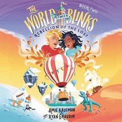 The World Between Blinks #2: Rebellion of the Lost - Kaufman, Amie; Graudin, Ryan
