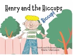 Henry and the Hiccups - Marcusen, Marie