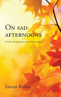 On Sad Afternoons - Khan, Sadaf