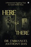 Here to There: A Paranormal Haunting Flick