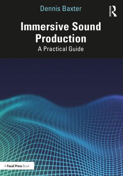 Immersive Sound Production - Baxter, Dennis