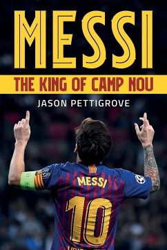 Messi - The King of Camp Nou - Pettigrove, Jason