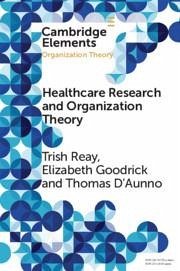 Health Care Research and Organization Theory - Reay, Trish; Goodrick, Elizabeth; D'Aunno, Thomas