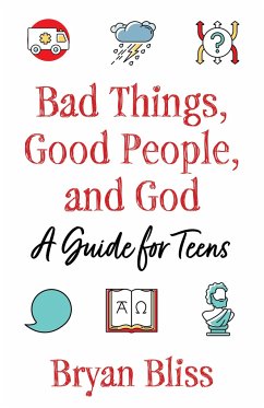 Bad Things, Good People, and God - Bliss, Bryan