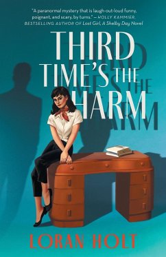 Third Time's the Harm - Holt, Loran