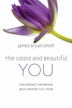 The Good and Beautiful You - Smith, James Bryan