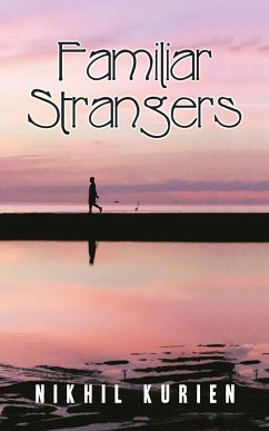 Familiar Strangers - Kurien, Nikhil