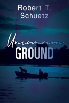 Uncommon Ground - Schuetz, Robert T.