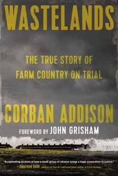 Wastelands: The True Story of Farm Country on Trial - Addison, Corban; Grisham, John