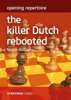 Opening Repertoire: The Killer Dutch Rebooted - Williams, Simon