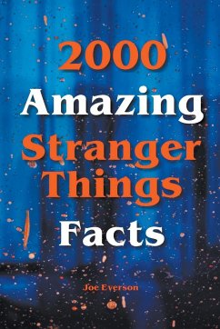 2000 Amazing Stranger Things Facts - Everson, Joe