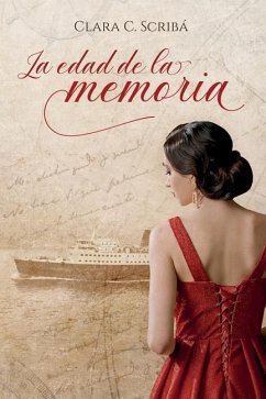 La edad de la memoria: Novela histórica sobre el exilio - C. Scribá, Clara