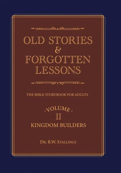 Old Stories & Forgotten Lessons - Stallings, R. W.