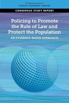Policing to Promote the Rule of Law and Protect the Population - National Academies of Sciences Engineering and Medicine; Division of Behavioral and Social Sciences and Education; Committee On Law And Justice; Committee on Evidence to Advance Reform in the Global Security and Justice Sectors