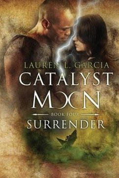 Surrender (Catalyst Moon - Book 4) - Garcia, Lauren L.