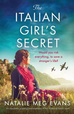 The Italian Girl's Secret: An absolutely gripping and emotional WW2 historical fiction novel - Evans, Natalie Meg