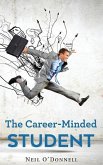 The Career-Minded Student: How To Excel In Classes And Land A Job