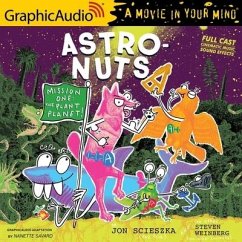 Astronuts Mission One: The Plant Planet: [Dramatized Adaptation]: Astronuts 1 - Weinberg, Steven; Scieszka, Jon