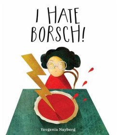 I Hate Borsch! - Nayberg, Yevgenia