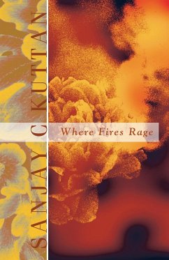 Where Fires Rage - Kuttan, Sanjay C