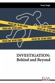 Investigation: Behind and Beyond