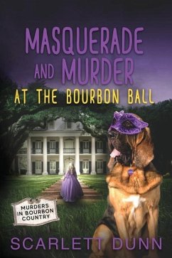 Masquerade and Murder at the Bourbon Ball - Dunn, Scarlett