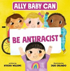 Ally Baby Can: Be Antiracist - Williams, Nyasha