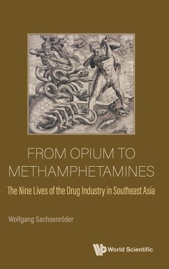 From Opium to Methamphetamines - Sachsenroder, Wolfgang (Political Party Forum Southeast Asia, S'pore