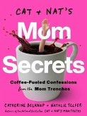 Cat and Nat's Mom Secrets: Coffee-Fueled Confessions from the Mom Trenches