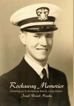 Rockaway Memories: Growing up in Rockaway Beach, Long Island - Murphy, Joseph Daniel