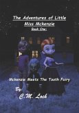 The Adventures Of Little Miss Mckenzie Book One: Mckenzie Meets The Tooth Fairy