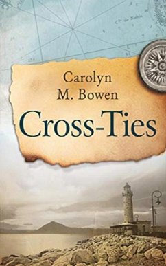 Cross-Ties: A 19th Century Historical Romance - Bowen, Carolyn