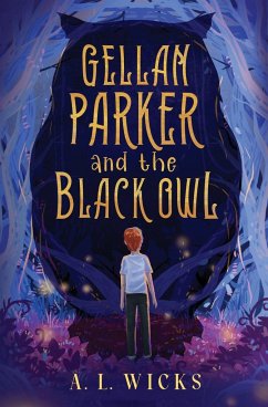 Gellan Parker and the Black Owl - Wicks, A. L.