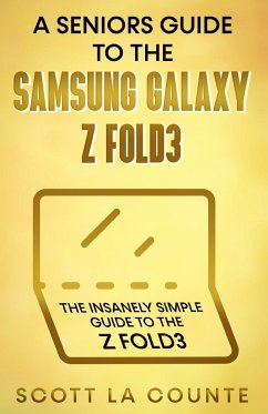 A Senior's Guide to the Samsung Galaxy Z Fold3 - Tbd